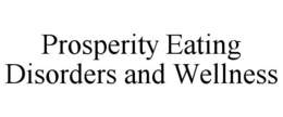 prosperity eating disorders and wellness