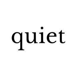 quiet