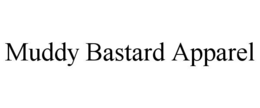 muddy bastard apparel