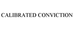 calibrated conviction