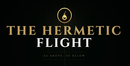 the hermetic flight as above, so below