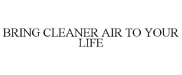 bring cleaner air to your life