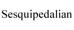 sesquipedalian