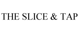 the slice & tap