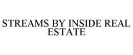 streams by inside real estate