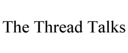 the thread talks