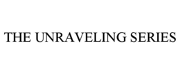 the unraveling series
