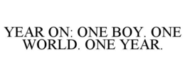 year on: one boy. one world. one year.