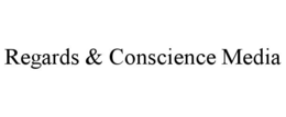 regards & conscience media