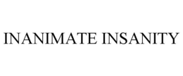 inanimate insanity