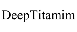 deeptitamim