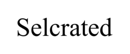 selcrated