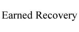 earned recovery