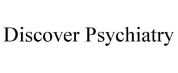 discover psychiatry