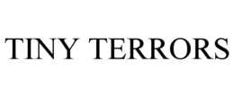 tiny terrors
