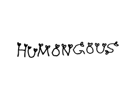 humongous