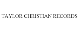 taylor christian records