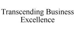 transcending business excellence