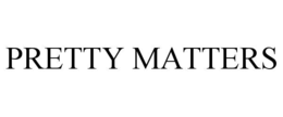 pretty matters