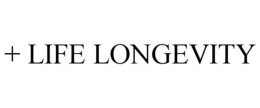 + life longevity
