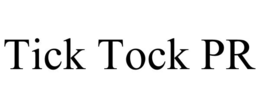 tick tock pr
