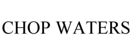 chop waters