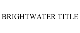 brightwater title