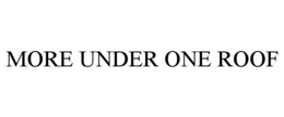 more under one roof