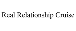 real relationship cruise