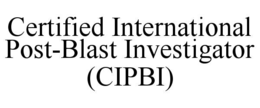 certified international post-blast investigator (cipbi)