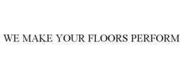 we make your floors perform