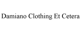 damiano clothing et cetera
