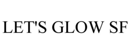 let's glow sf