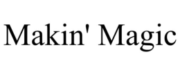 makin' magic