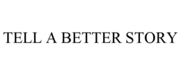 tell a better story