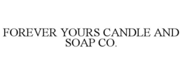forever yours candle and soap co.