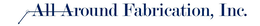 all-around fabrication, inc.