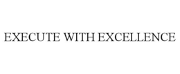 execute with excellence