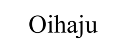 oihaju