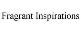 fragrant inspirations