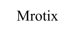 mrotix