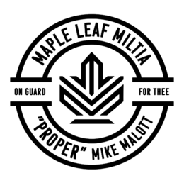 maple leaf militia on guard for thee "proper" mike malott