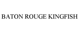 baton rouge kingfish