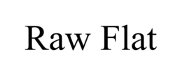 raw flat