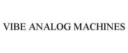 vibe analog machines