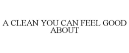 a clean you can feel good about