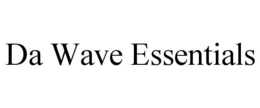 da wave essentials