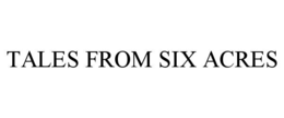 tales from six acres