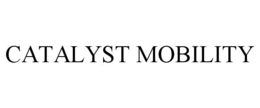 catalyst mobility