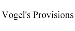 vogel's provisions